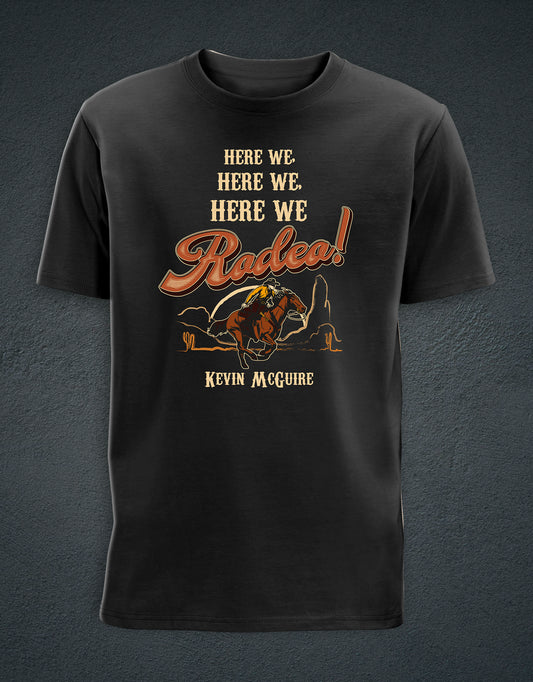 Here We Rodeo T-Shirt - Black - Kevin McGuire